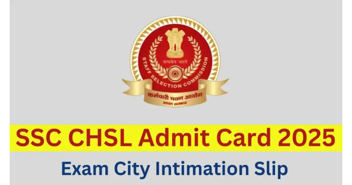 SSC CHSL Admit Card 2025